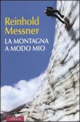 La Montagna a Modo Mio - Reinhold Messner
