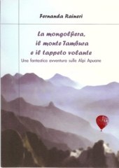 La mongolfiera, il monte Tambura e il tappeto volante