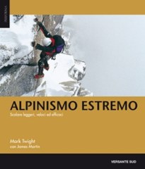 Alpinismo Estremo - Scalare leggeri, veloci ed efficaci